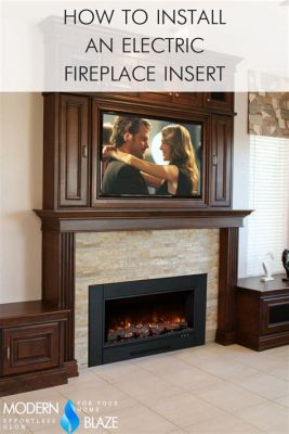 How to Install an Electric Fireplace Insert: A Comprehensive Guide to Cozy Evenings and Unrelated Musings on Modern Comfort