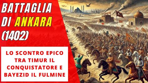 La Battaglia di Ankara: Un Scontro Epic tra Cristianità e Islam durante il Regno di Mehmed I