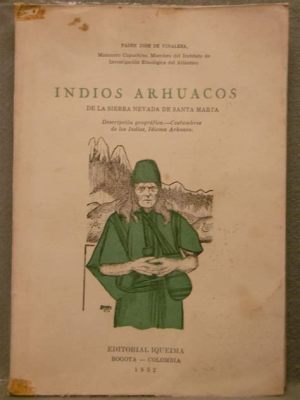 La Rivolta degli Indios en la Sierra Nevada: Una Storia di Resistenza e Identità con el General Francisco de Paula Santander